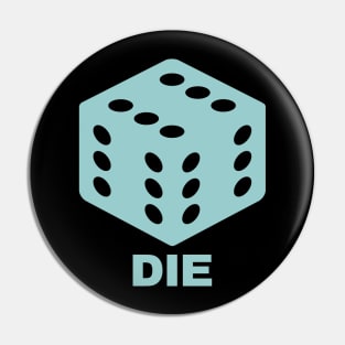 DIE Pin