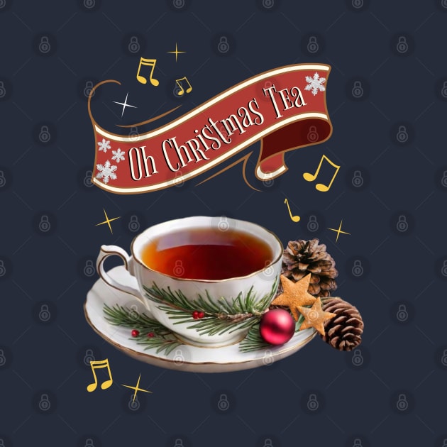 Oh Christmas TEA (not tree) by TempoTees