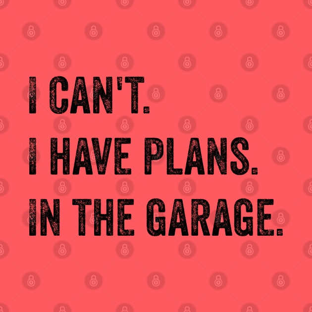 I can't. I have plans. In the garage by ArtfulTat