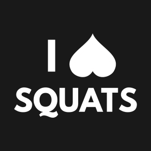 I Love Squats T-Shirt