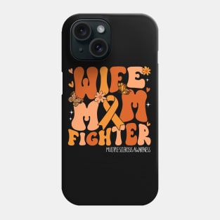 Wife Mom Fighter Orange Ribbon Multiple Sclerosis Awareness Phone Case