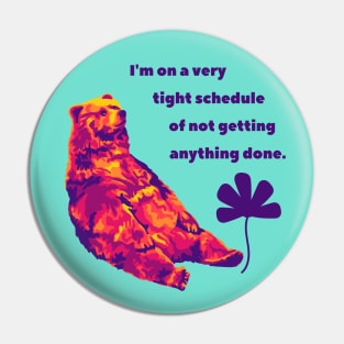 Bear Is On A Tight Schedule Pin