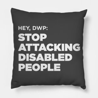 Stop Attacking Disabled People (UK DWP, Dark BG) Pillow