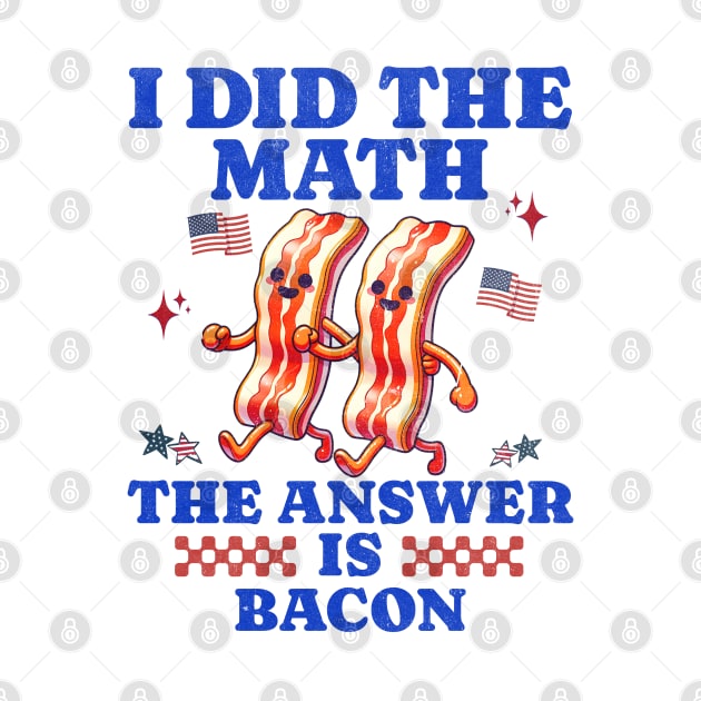 I Did The Math American Pride Bacon Humor Tees by JJDezigns