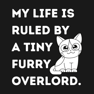 My life is ruled by a tiny furry overlord Cat Mom Lady Woman Lover Gift Kitty Kitten Cute T-Shirt