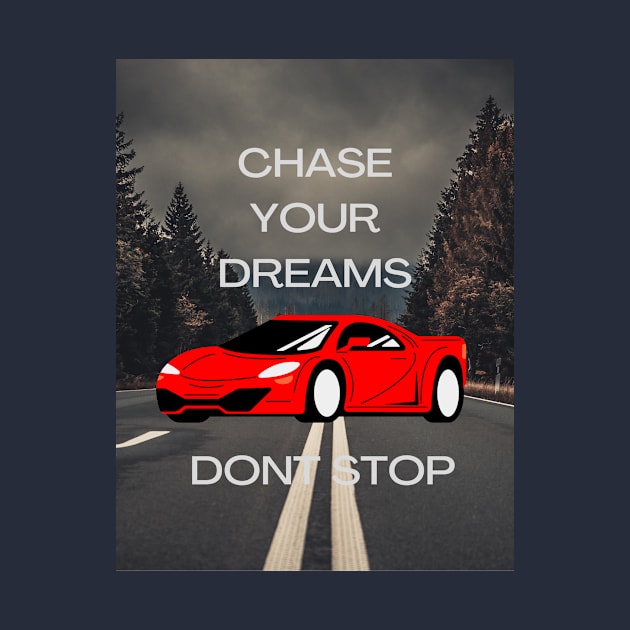 Chase your dreams motivation T -shirt by Metro Boomin