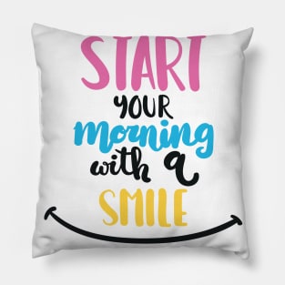 Motivation design,start your morning with smile Pillow