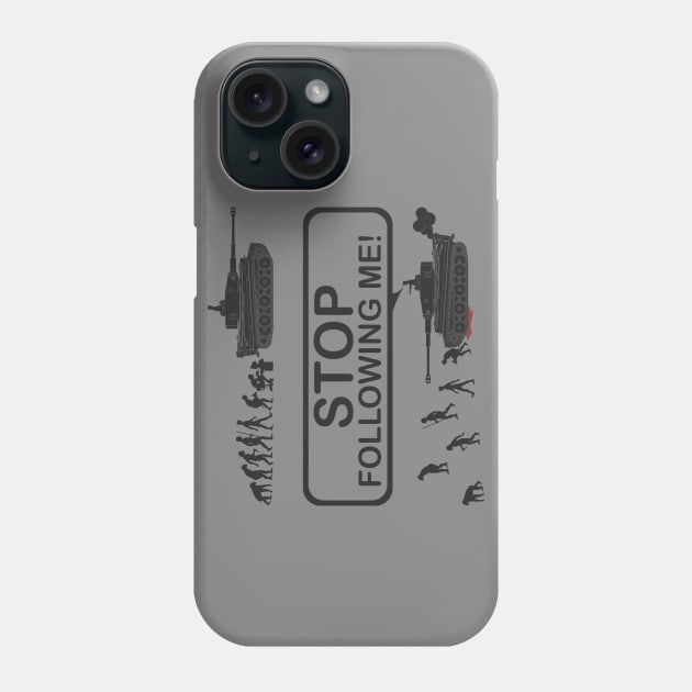 Stop following me! Evolution version with Tiger tank Phone Case by FAawRay