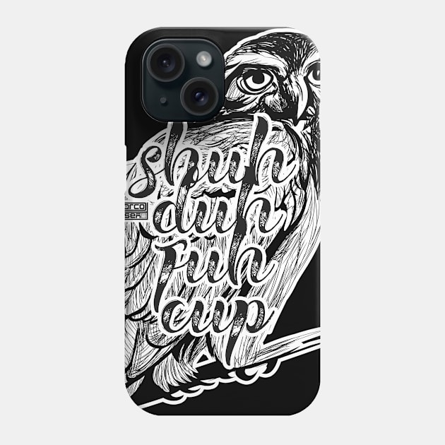 Funny Hidden Message Shuh Duh Fuh Cup Mad Owl Lover Phone Case by porcodiseno