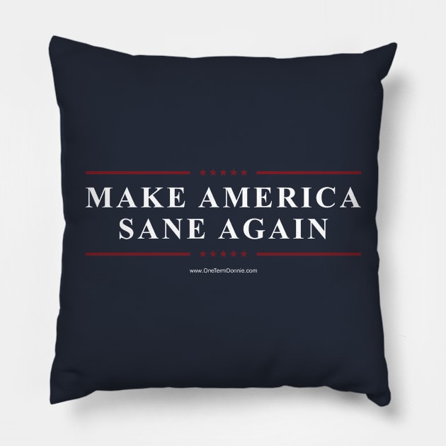 Make America Sane Again Pillow by OneTermDonnie