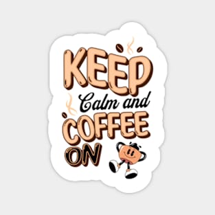 Keep calm and coffee on Magnet