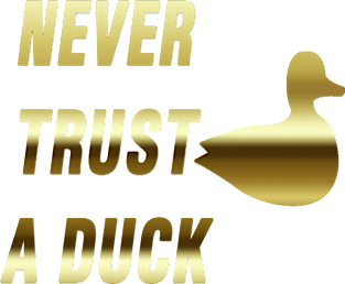 Never Trust a Duck (Gold) Magnet