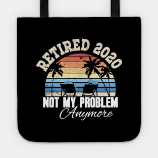 Retired 2020 not my problem anymore Tote