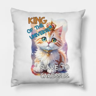 Adorable King of the Universe, Slave to Caresses Pillow