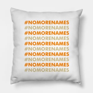 No more names Pillow