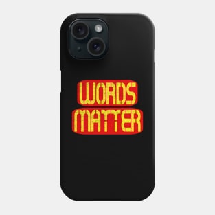 Words Matter Phone Case