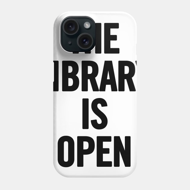 The Library Is Open Phone Case by sergiovarela