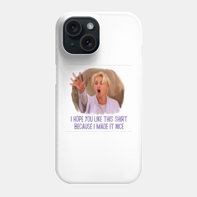 Dorinda Made it Nice! Phone Case by HelloHarlot