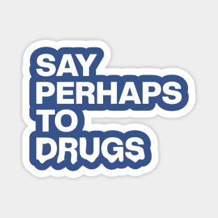 Say Perhaps To Drugs Retro Magnet