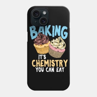 Baking - It's Chemistry You Can Eat Phone Case