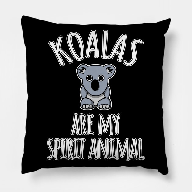 Koalas are my spirit animal Pillow by LunaMay