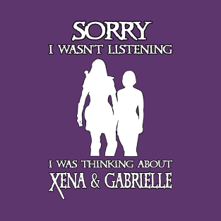 Thinking About Xena & Gabrielle T-Shirt