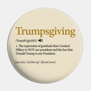 Trump Shirt. Funny Thanksgiving Shirt Politics Turkey Dinner Pin