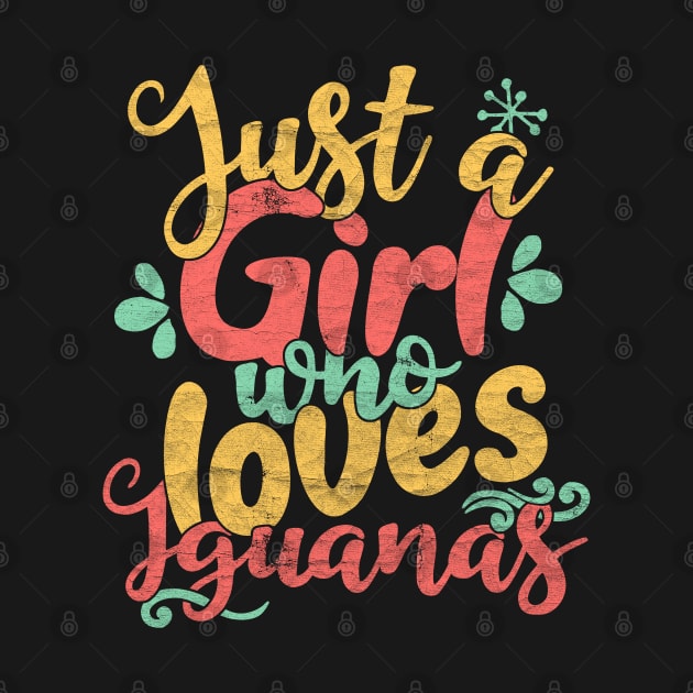 Just A Girl Who Loves Iguanas Gift product by theodoros20