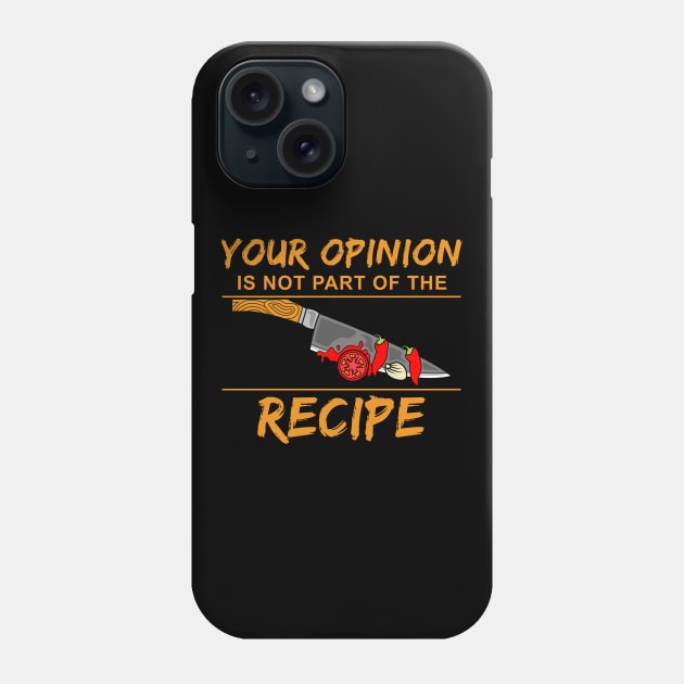 Your opinion is not part of the recipe Phone Case by Markus Schnabel