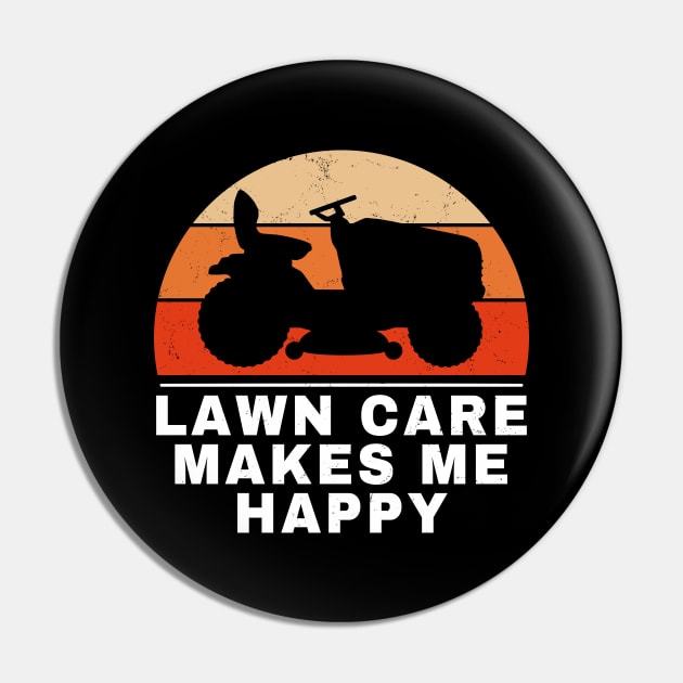 Lawn care makes me happy Pin by NicGrayTees
