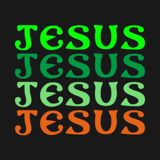 JESUS JESUS JESUS JESUS text only design green and orange T-Shirt