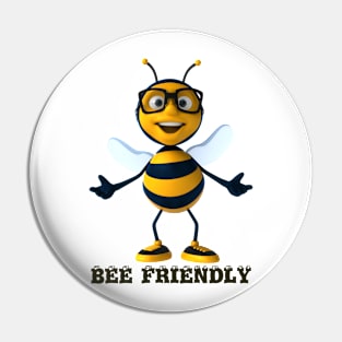 Be - Bee Friendly Pin