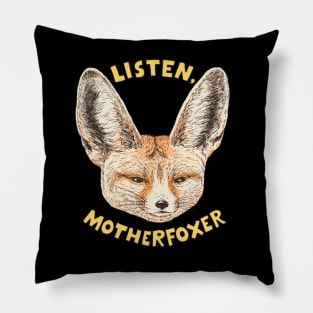 Listen, Motherfoxer Pillow