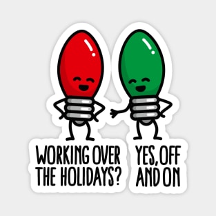 Funny Christmas lights pun Working over holidays Magnet