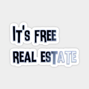 It's free real estate Magnet