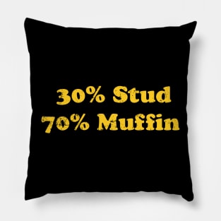 30% Stud 70% Muffin Pillow