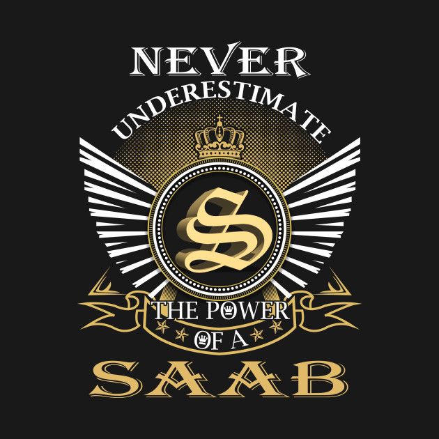 Disover Never Underestimate SAAB - Saab - T-Shirt