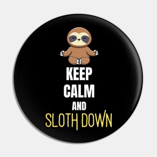 Keep calm and sloth down Pin