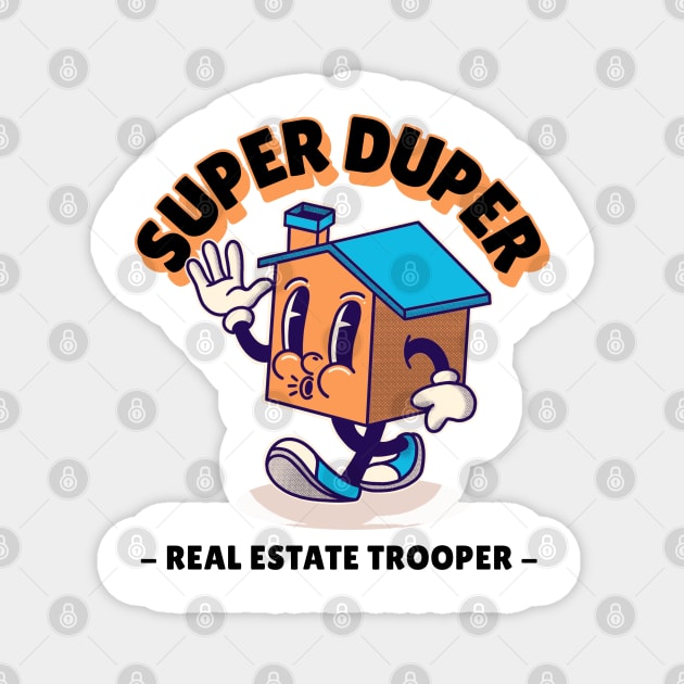 Super Duper Real Estate Trooper Magnet by REG