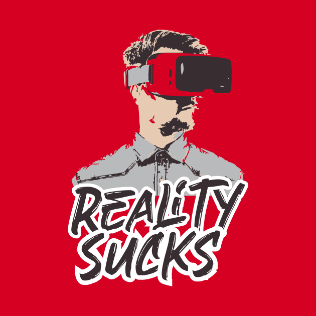 Reality Sucks - virtual reality by Amrshop87