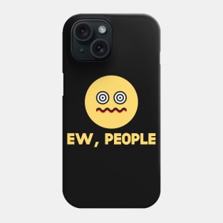 Ew People Confused Smiley Phone Case