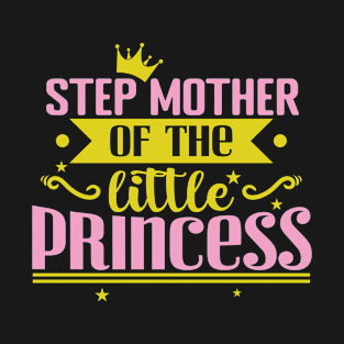 Step Mother of the little Princess T-Shirt