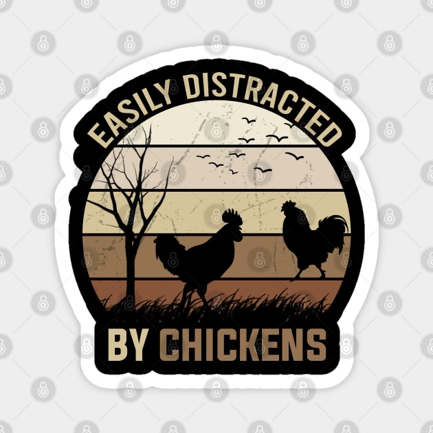 easily distracted by chickens Magnet by DragonTees