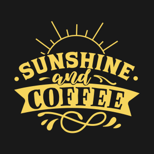 Sunshine and Coffee T-Shirt