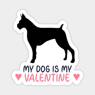 My Dog Is My Valentine Magnet