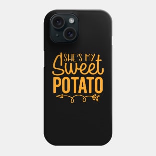 She's My Sweet Potato, Romantic Vegan Thanksgiving 2023, Funny Shirt Phone Case