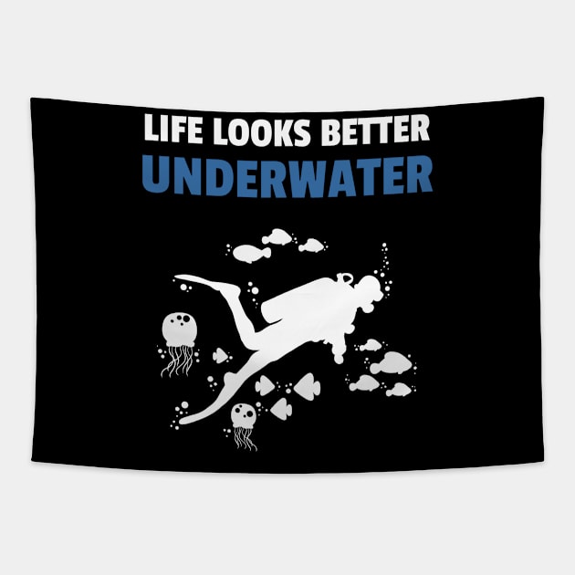 Life Looks Better Underwater Diving Diver Tapestry by Crazy Shirts