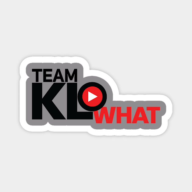 TeamKLoWhat Magnet by TeamKLoWhat