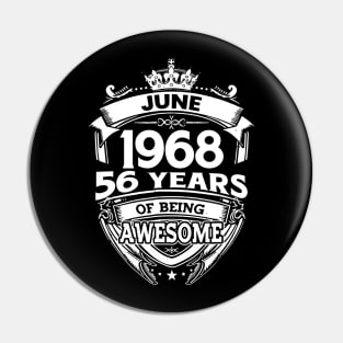 June 1968 56 Years Of Being Awesome 56th Birthday Pin