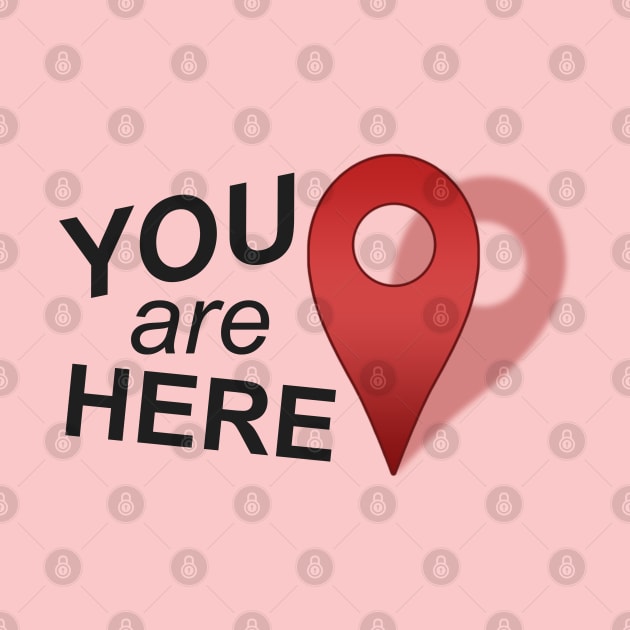 You Are Here (Right Where You Belong) by nrGfx